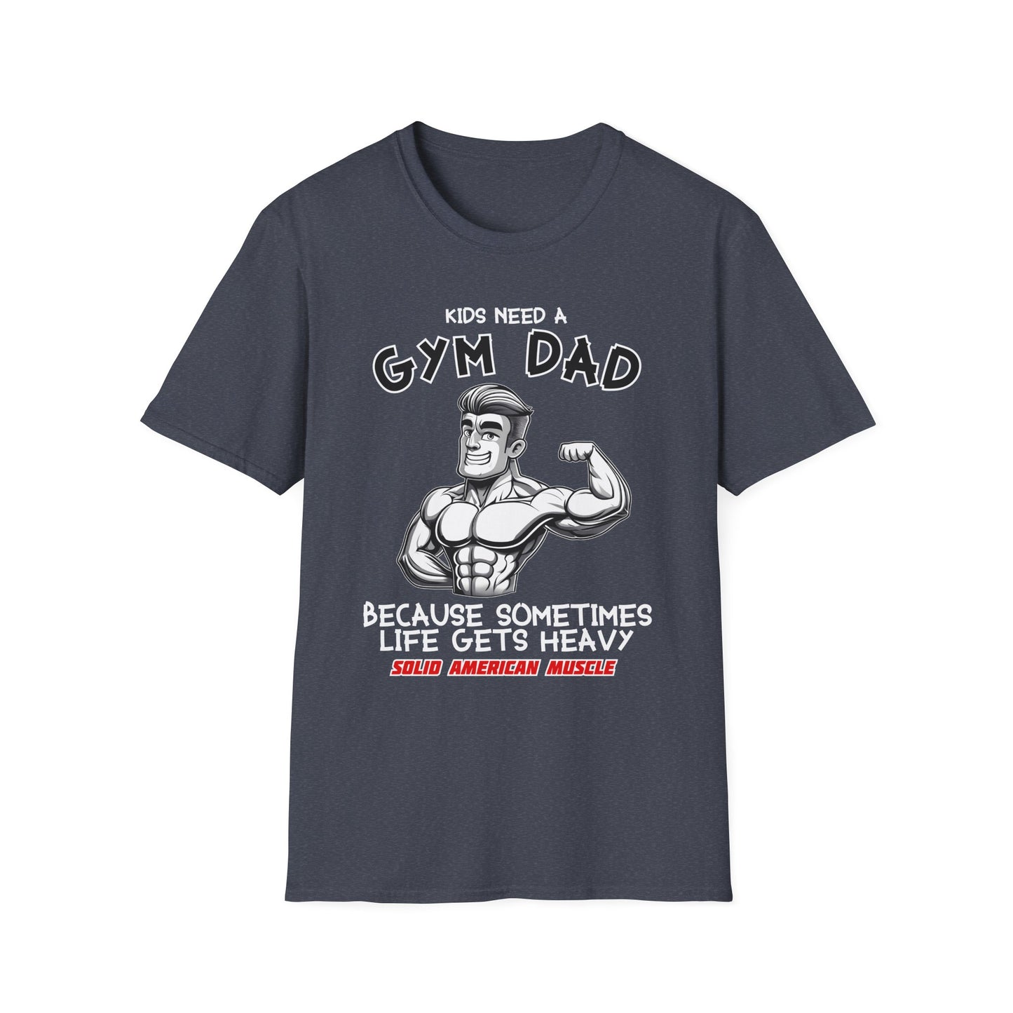 Solid American Muscle - Kids Need a Gym Dad - Funny Father's Day T-Shirt