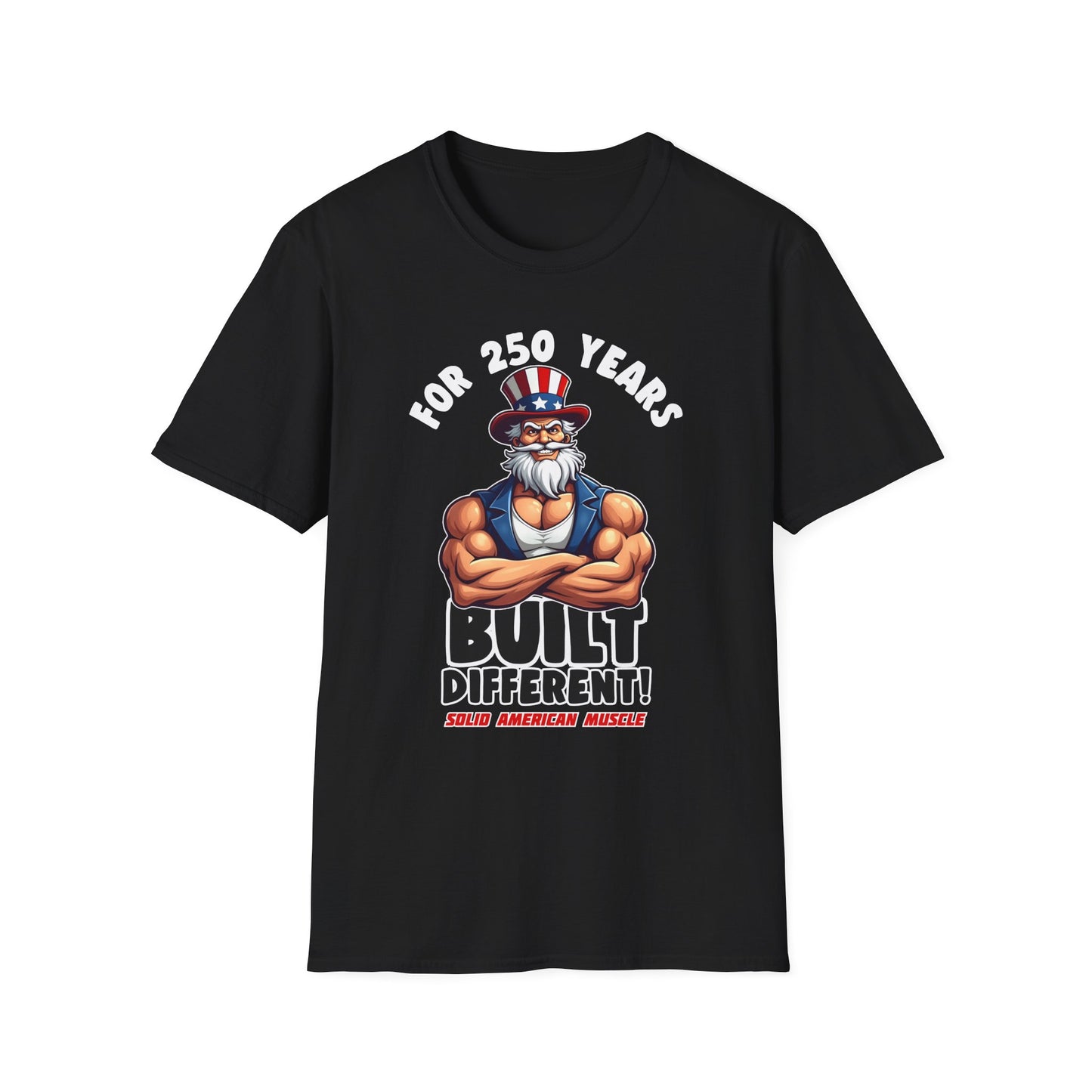 Solid American Muscle - For 250 Years Built Different! - Patriotic July 4th Uncle Sam T-Shirt