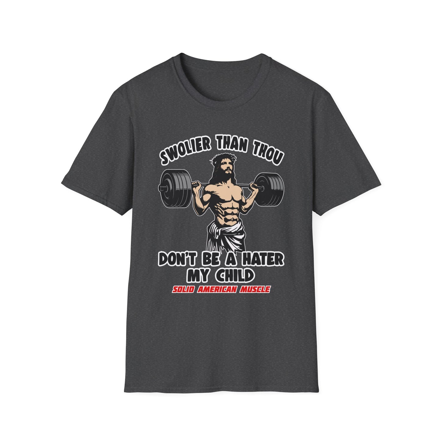 Solid American Muscle - Swolier Than Thou - Lifting Jesus - T-Shirt