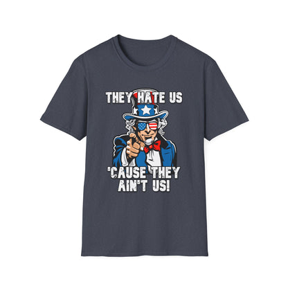 Patriot Collection - The Hate Us 'Cause They Ain't Us! - Uncle Sam - T-Shirt