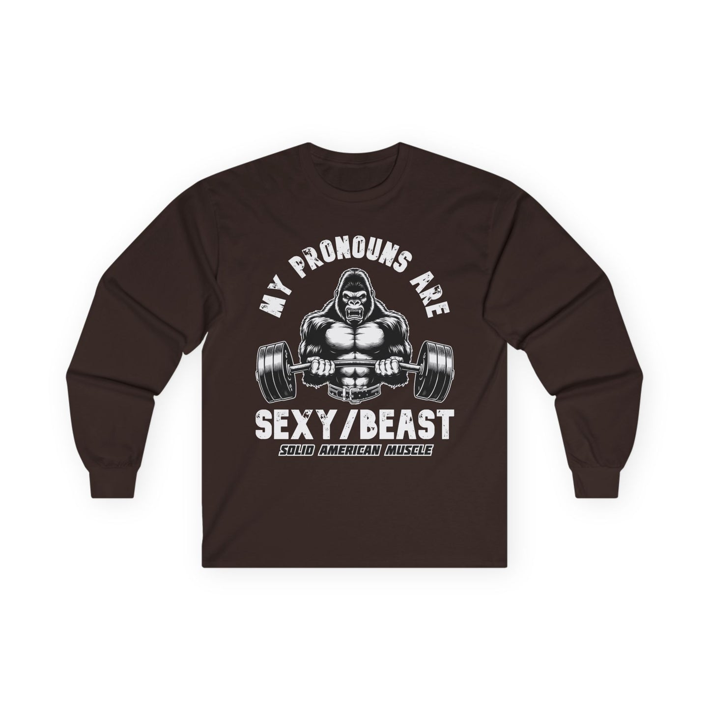 Solid American Muscle - My Pronouns are Sexy/Beast - Silverback Gorilla Long Sleeve T-Shirt