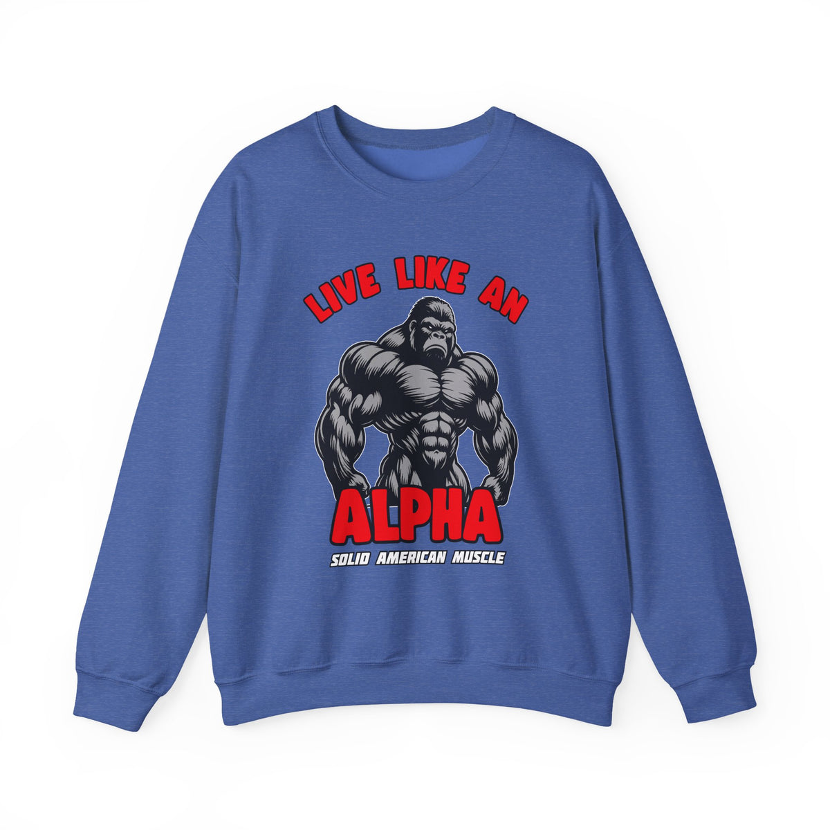 Solid American Muscle - Live Like an Alpha - Silverback Gorilla Sweatshirt