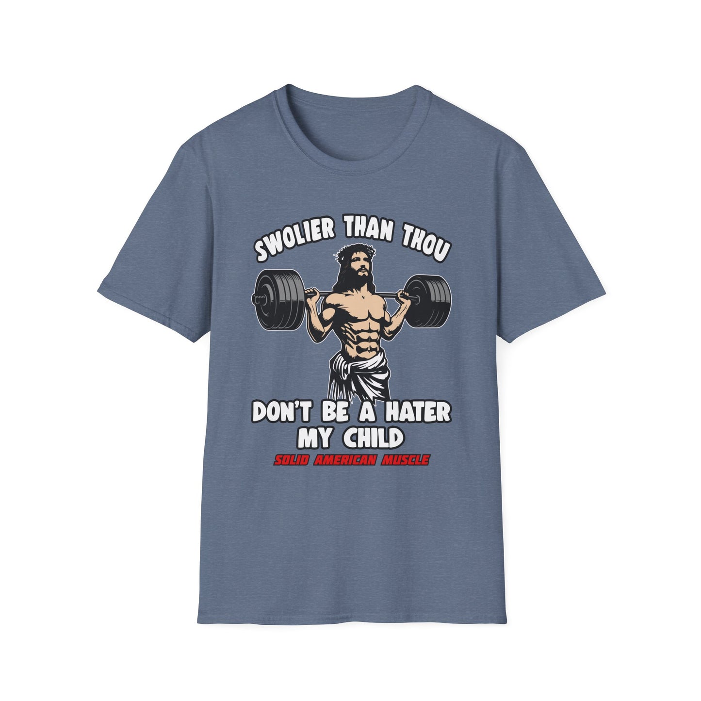 Solid American Muscle - Swolier Than Thou - Lifting Jesus - T-Shirt