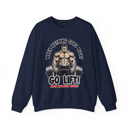 Solid American Muscle - When Nothing Goes Right, Go Lift #2 Sweatshirt