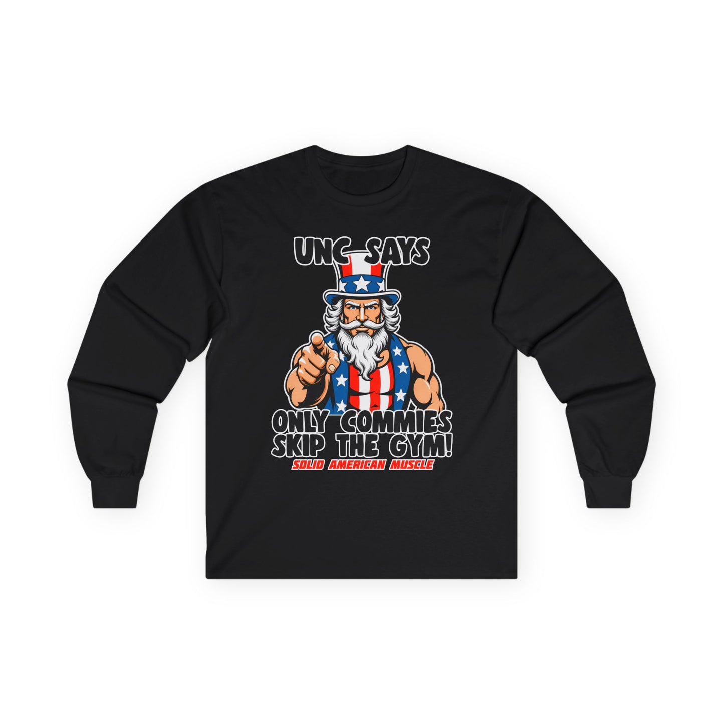 Solid American Muscle - Only Commies Skip the Gym! - Uncle Sam Long Sleeve T-Shirt
