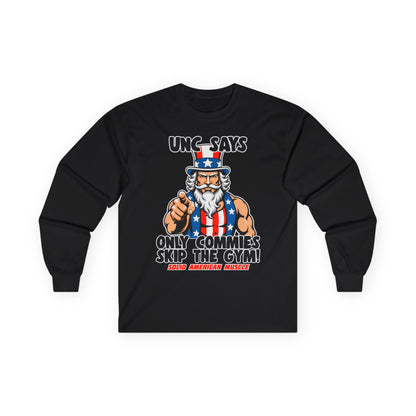 Solid American Muscle - Only Commies Skip the Gym! - Uncle Sam Long Sleeve T-Shirt