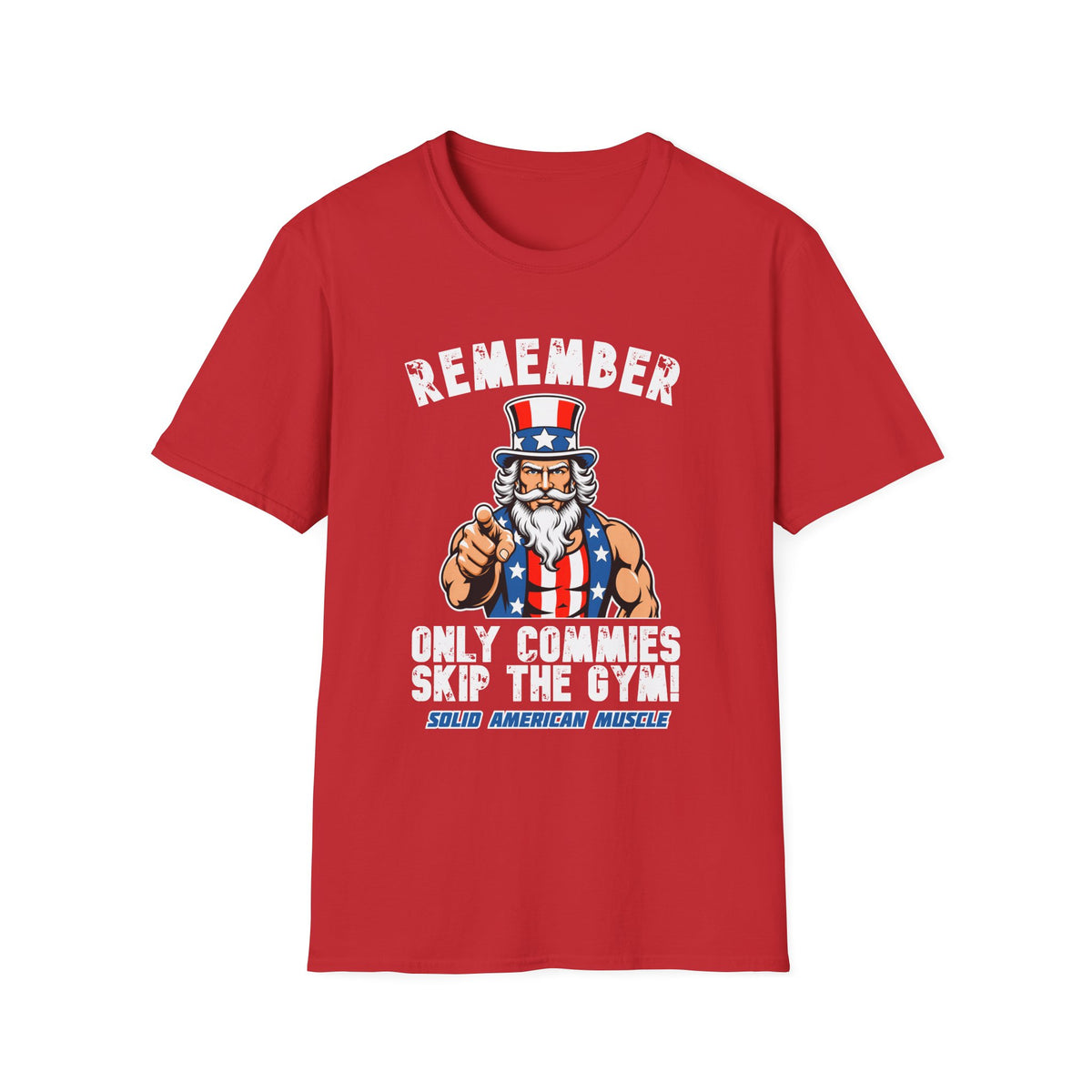 Solid American Muscle - Only Commies Skip the Gym! - Uncle Sam T-Shirt