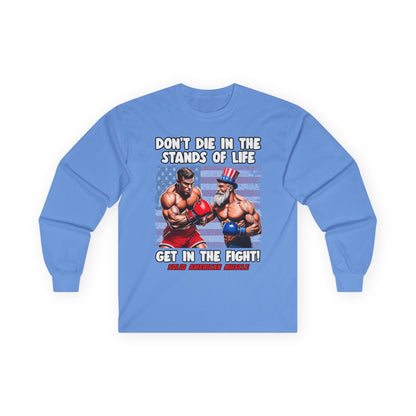 Solid American Muscle - Don't Die in the Stands of Life Long Sleeve T-Shirt