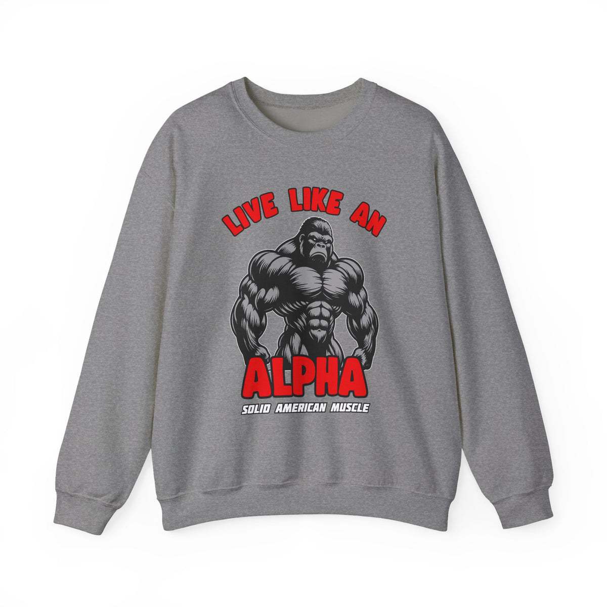 Solid American Muscle - Live Like an Alpha - Silverback Gorilla Sweatshirt