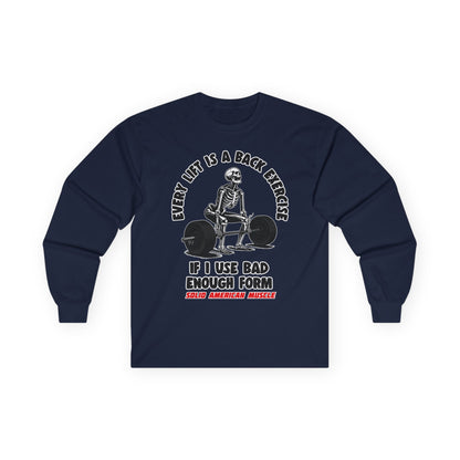 Solid American Muscle - Every Lift is a Back Exercise If... Long Sleeve T-Shirt