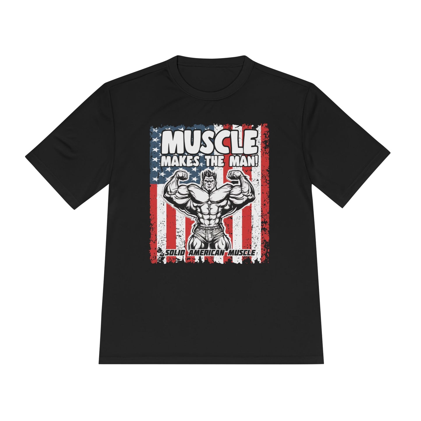 Solid American Muscle - Muscle Makes the Man - USA Flag Moisture Wicking T-Shirt