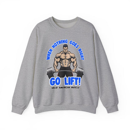 Solid American Muscle - When Nothing Goes Right Go Lift - Male Lifter - Sweatshirt