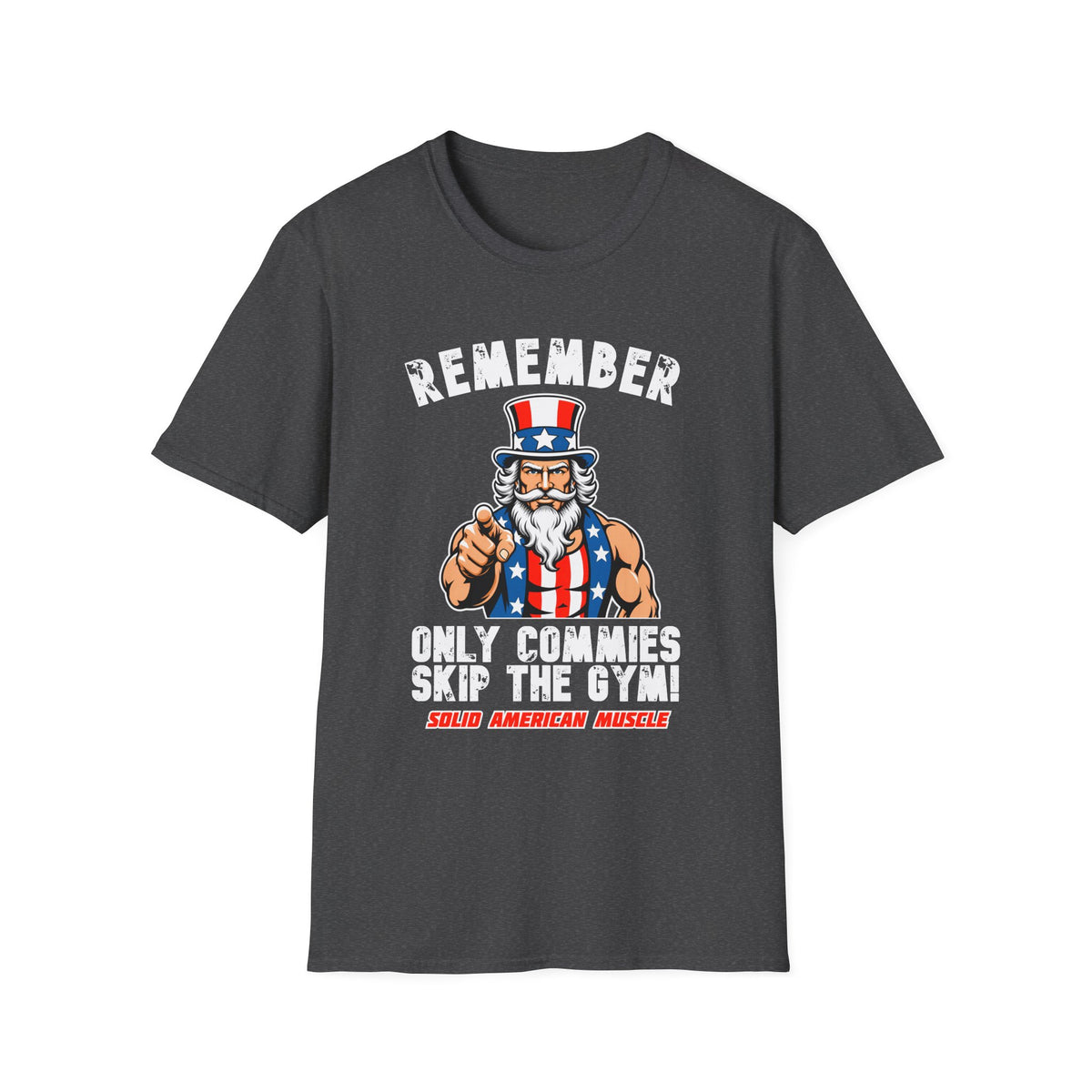 Solid American Muscle - Only Commies Skip the Gym! - Uncle Sam T-Shirt