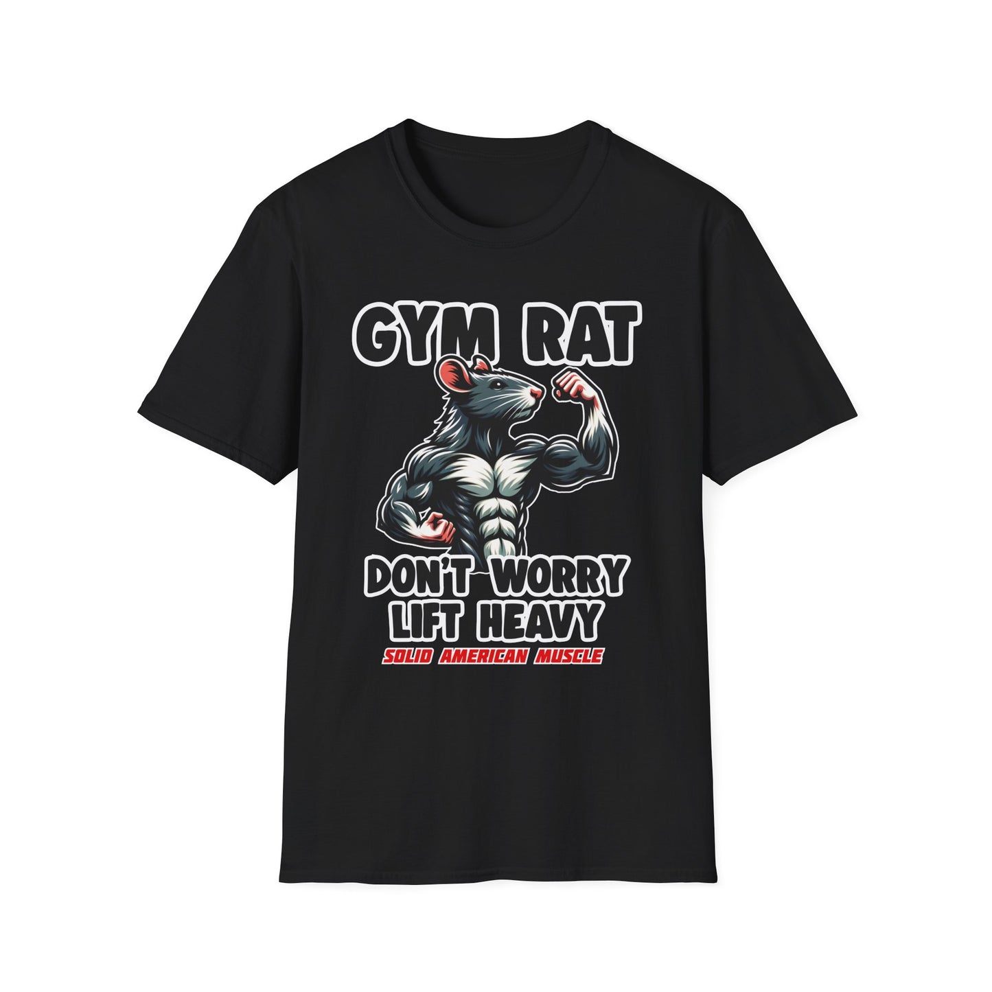 Solid American Muscle - Gym Rat - Don't Worry Lift Heavy T-Shirt