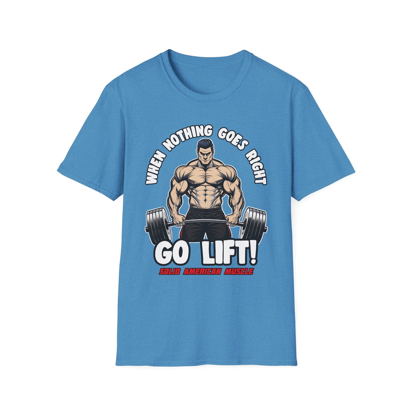 Solid American Muscle - When Nothing Goes Right, Go Lift #2 T-Shirt