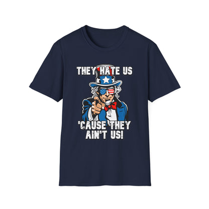 Patriot Collection - The Hate Us 'Cause They Ain't Us! - Uncle Sam - T-Shirt