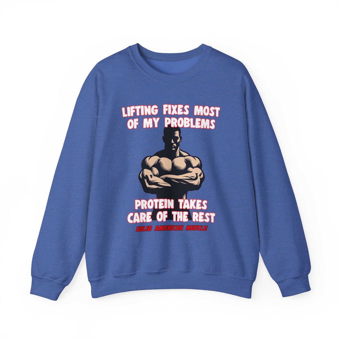 Solid American Muscle - Lifting Fixes Most of My Problems Sweatshirt