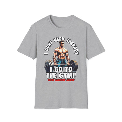 Solid American Muscle - I Don't Need Therapy, I Go to the Gym! T-Shirt