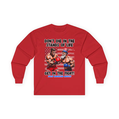 Solid American Muscle - Don't Die in the Stands of Life Long Sleeve T-Shirt