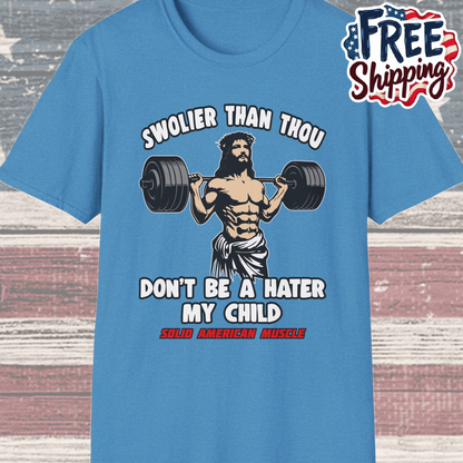Solid American Muscle - Swolier Than Thou - Lifting Jesus - T-Shirt