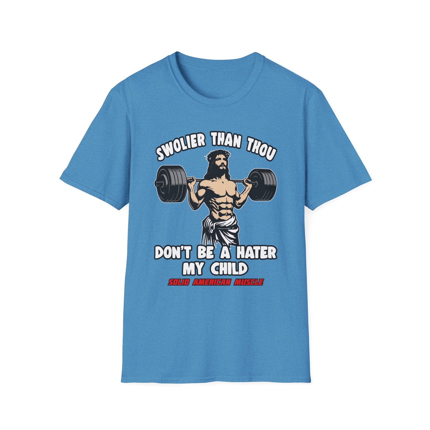 Solid American Muscle - Swolier Than Thou - Lifting Jesus - T-Shirt