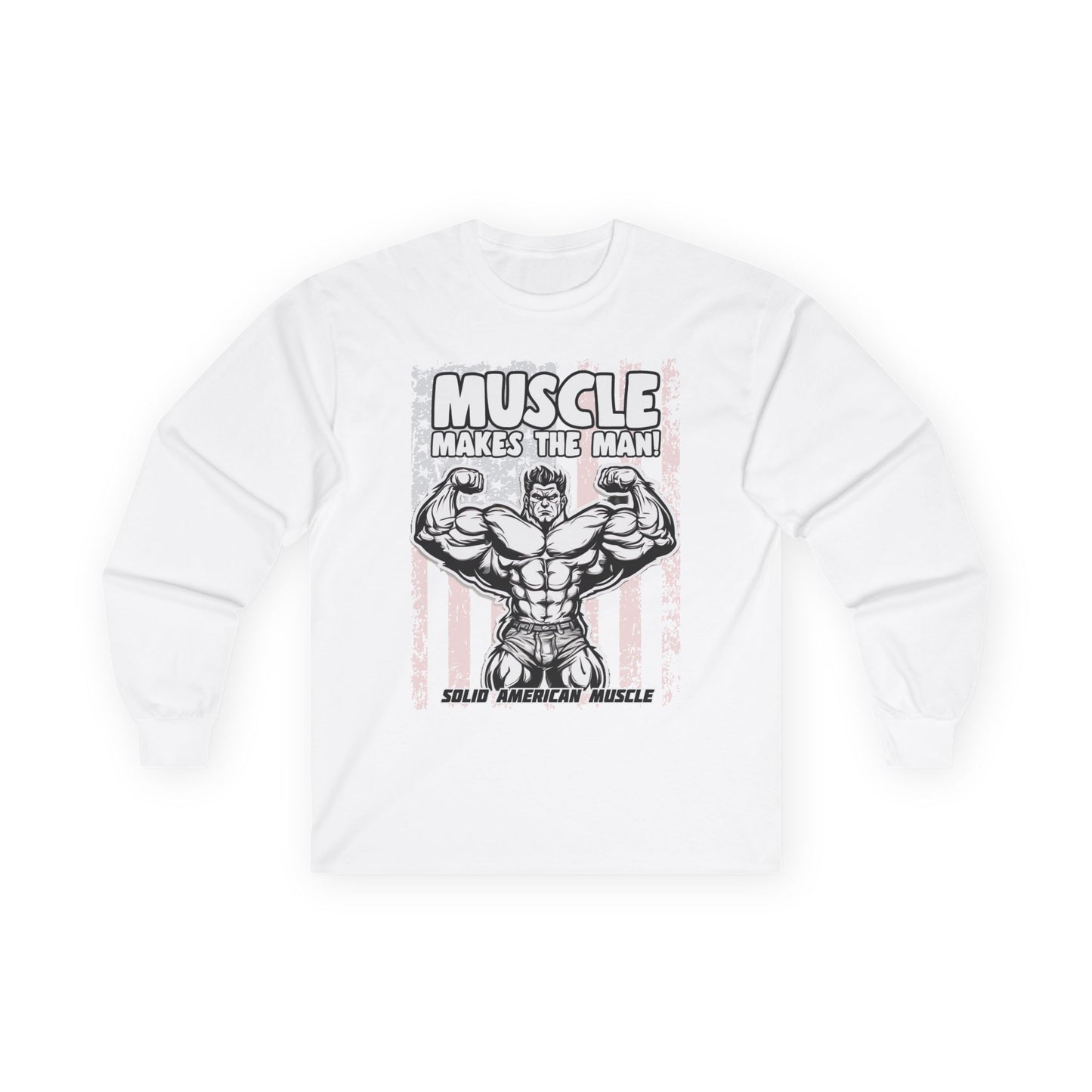 Solid American Muscle - Muscle Makes The Man - USA Flag - Long Sleeve T-Shirt