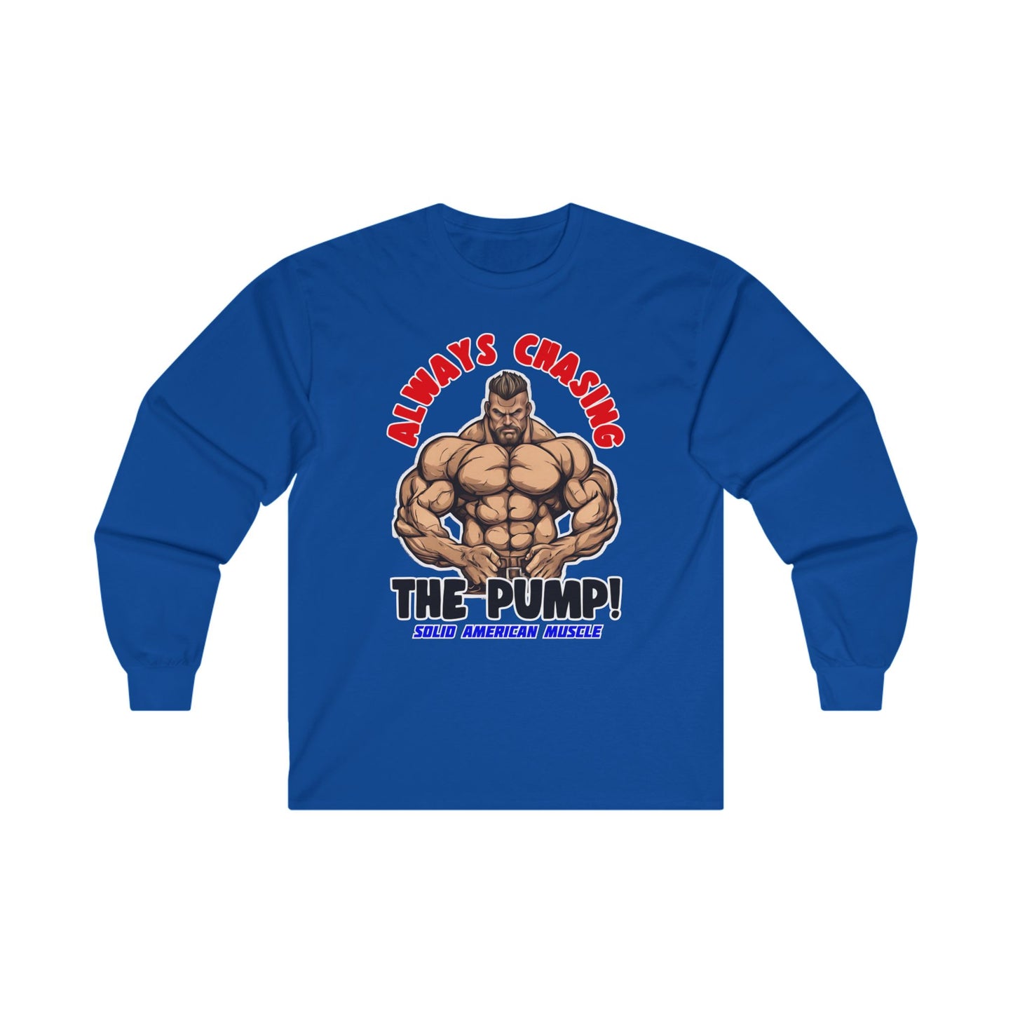 Solid American Muscle - Always Chasing the Pump! #2 Long Sleeve Tee