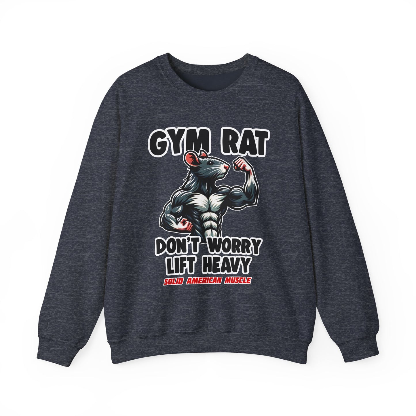 Solid American Muscle - Gym Rat - Don't Worry Lift Heavy - Sweatshirt