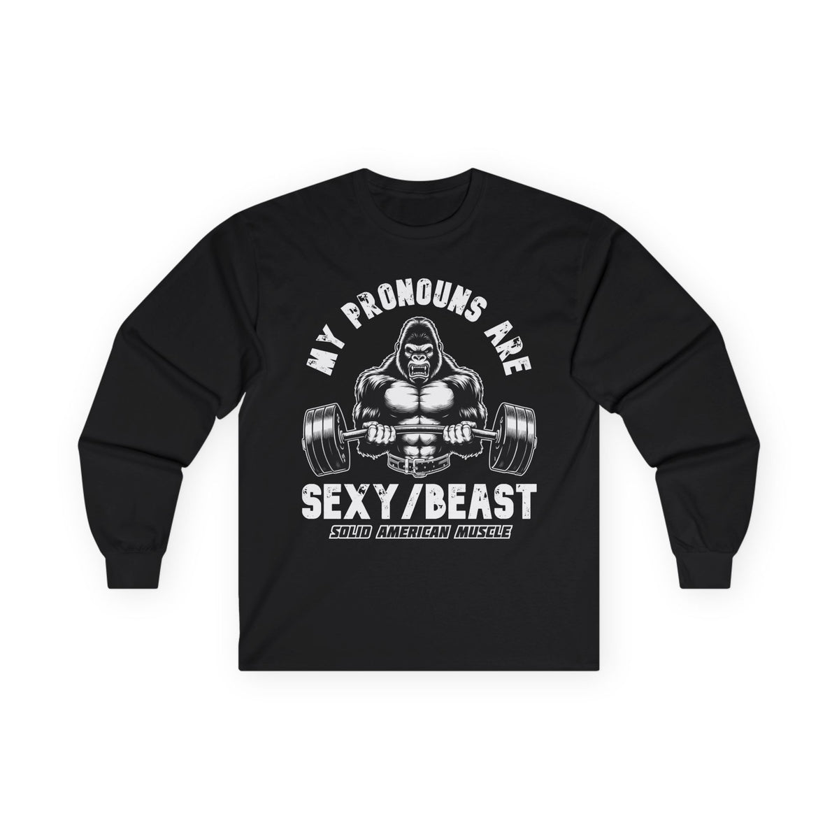 Solid American Muscle - My Pronouns are Sexy/Beast - Silverback Gorilla Long Sleeve T-Shirt