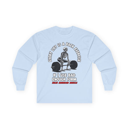 Solid American Muscle - Every Lift is a Back Exercise If... Long Sleeve T-Shirt