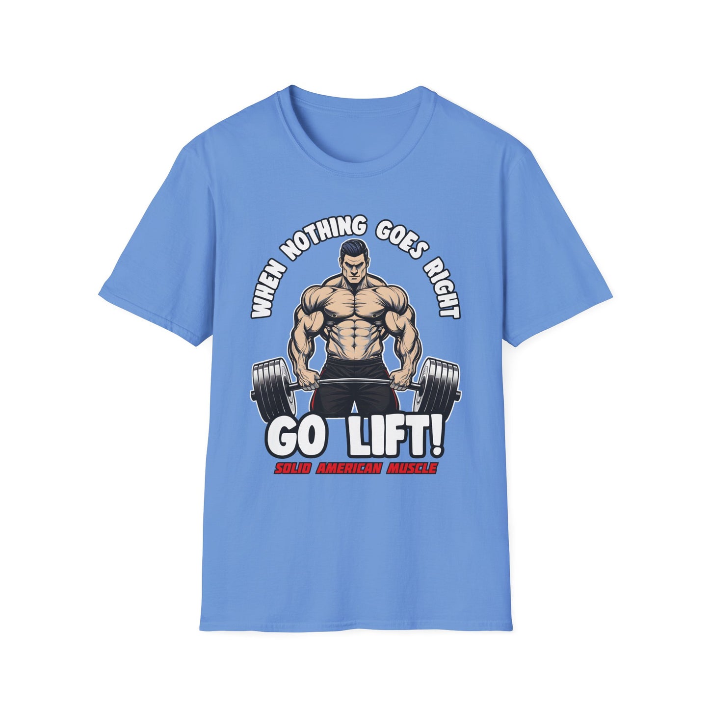 Solid American Muscle - When Nothing Goes Right, Go Lift #2 T-Shirt