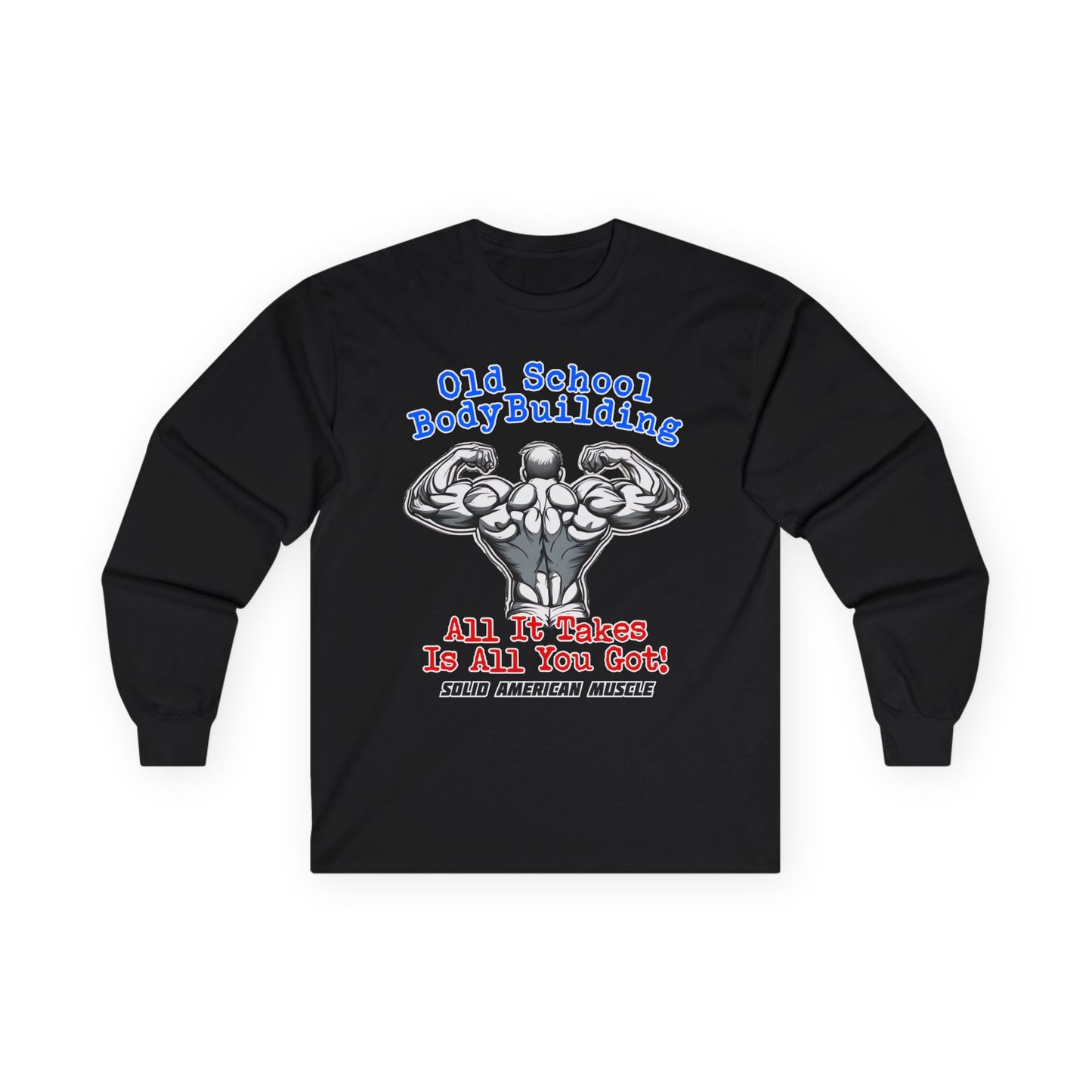 Solid American Muscle - Old School Bodybuilding Long Sleeve T-Shirt