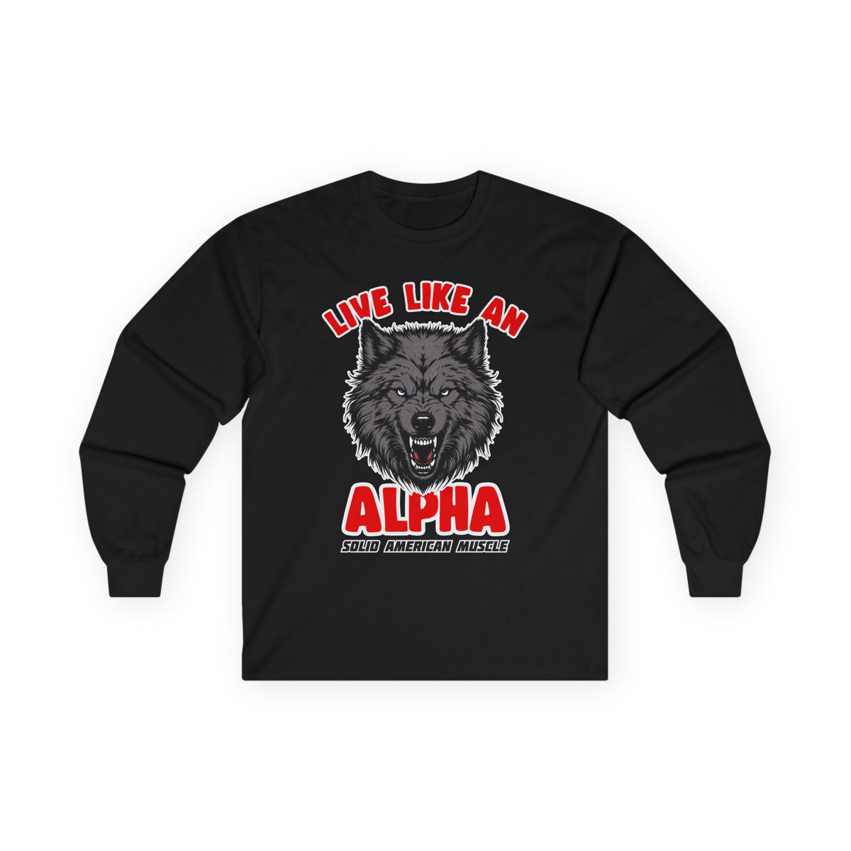 Solid American Muscle - Live Like an Alpha - Gray Wolf Long Sleeve T-Shirt