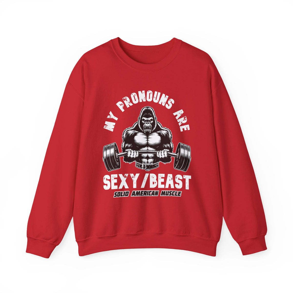 Solid American Muscle - My Pronouns are Sexy/Beast - Silverback Gorilla Sweatshirt