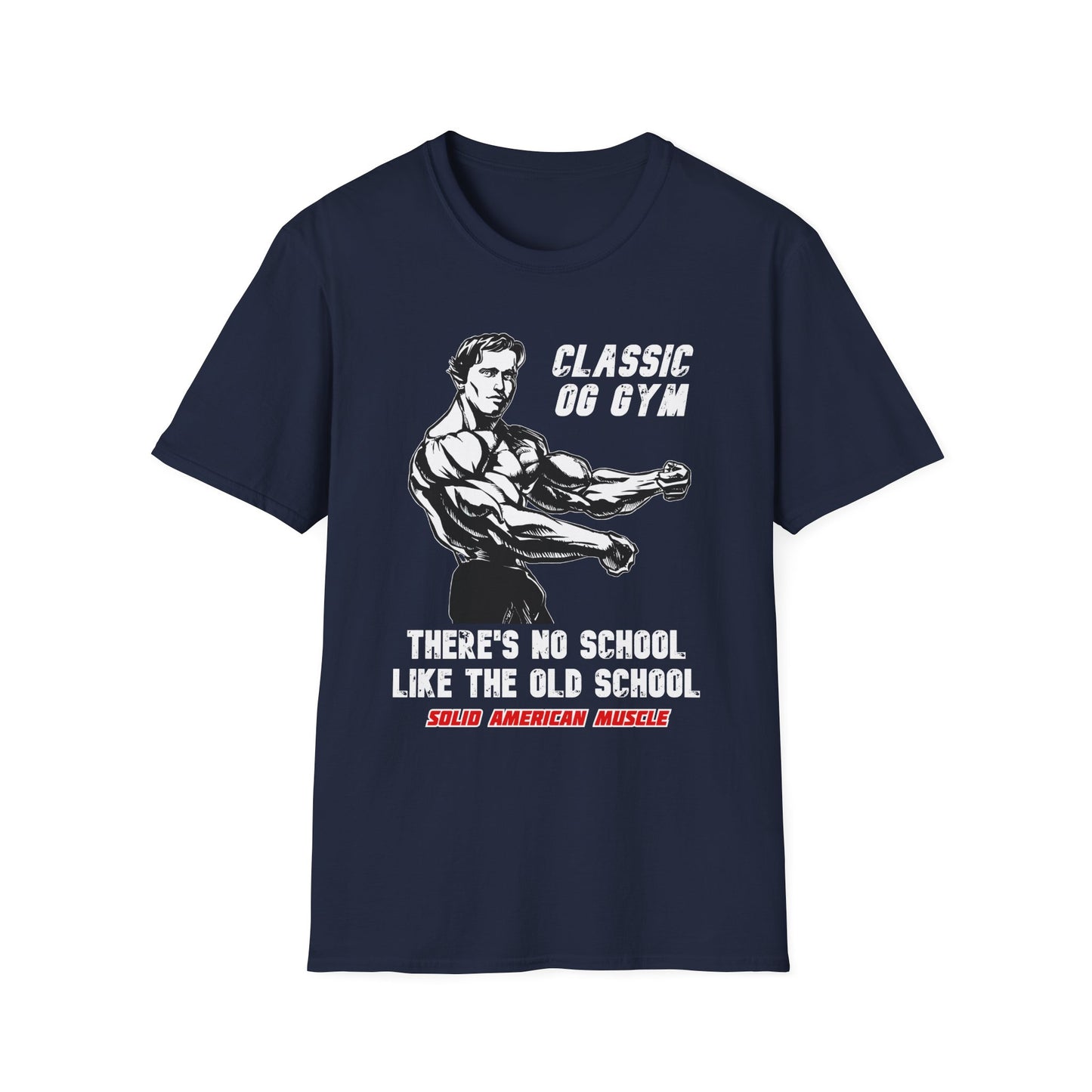 Solid American Muscle - Classic OG Gym - No School Like the Old School T-Shirt