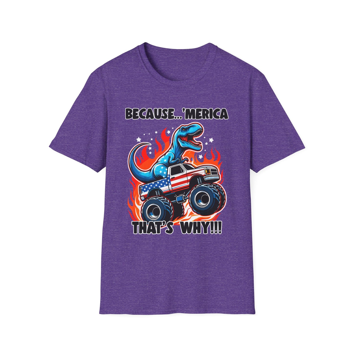 Patriot Collection - Because 'Merica, That's Why!! - Dinosaur Riding a Monster Truck - T-Shirt