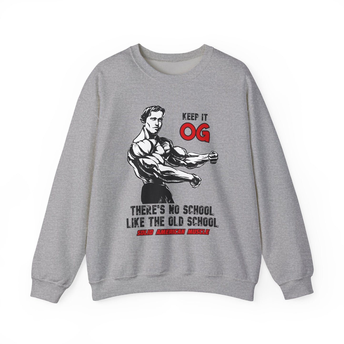 Solid American Muscle - Keep it OG - There's No School Like the Old School Sweatshirt