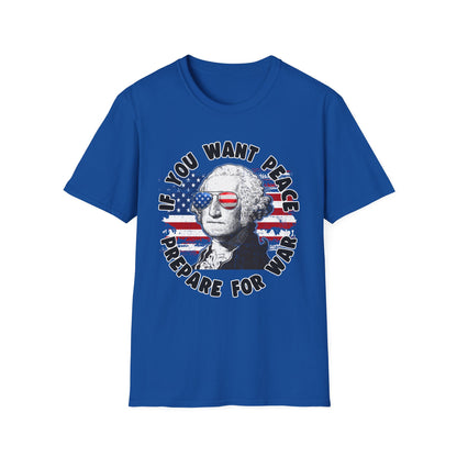 Patriot Collection - If You Want Peace, Prepare for War - George Washington - T-Shirt