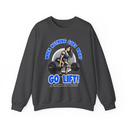 Solid American Muscle - When Nothing Goes Right Go Lift - Female Lifter - Sweatshirt