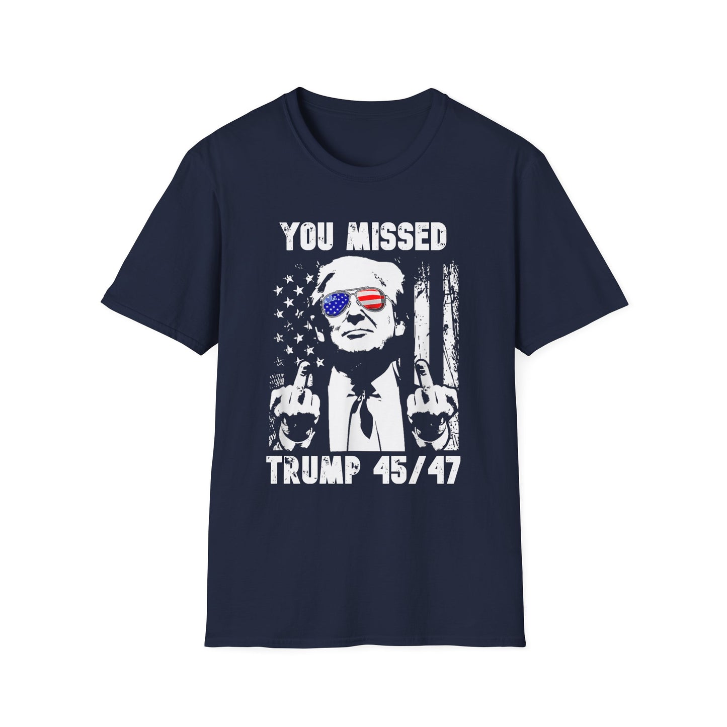 Patriot Collection - You Missed Trump 45/47 - President Donald Trump - T-Shirt