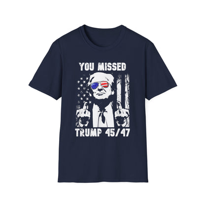 Patriot Collection - You Missed Trump 45/47 - President Donald Trump - T-Shirt