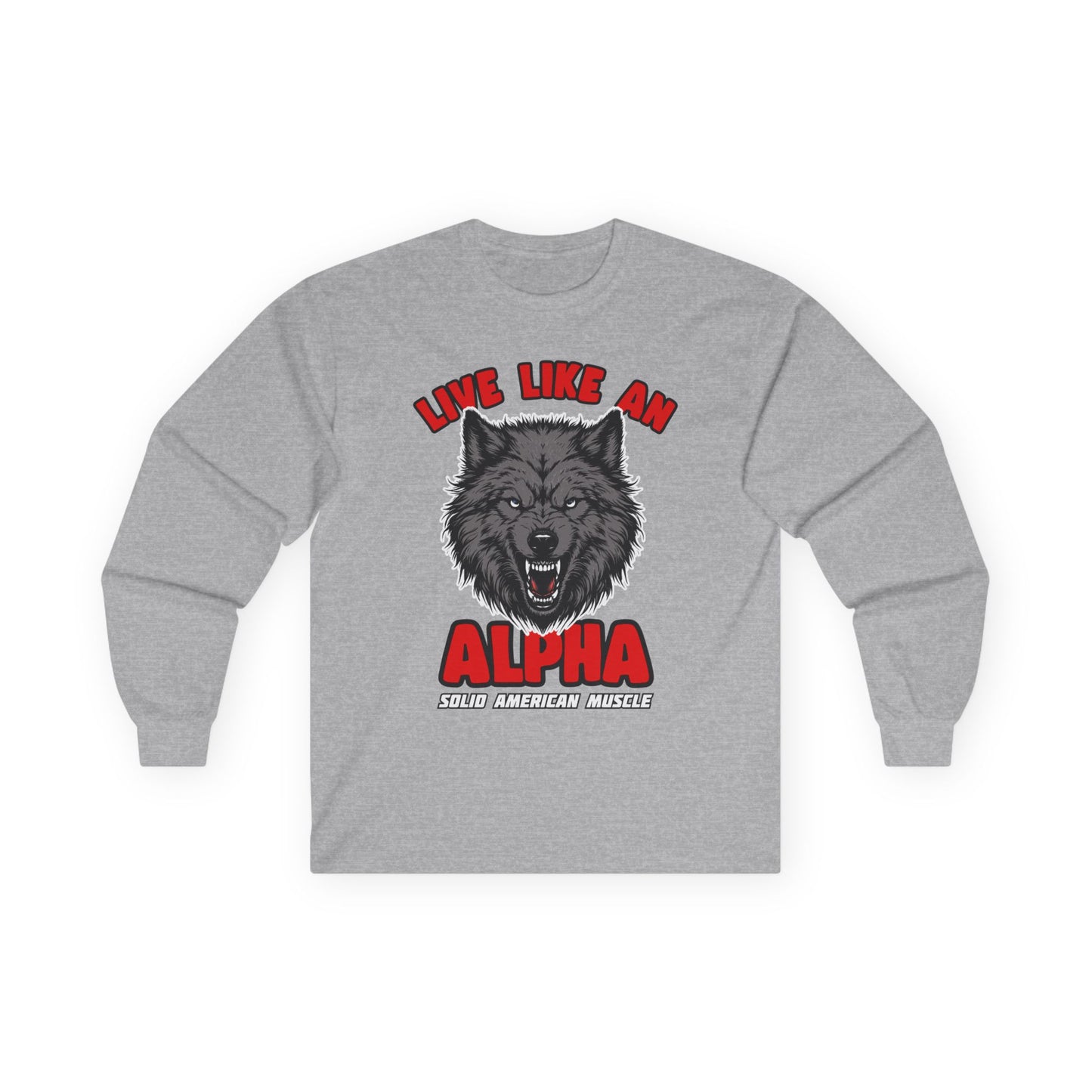 Solid American Muscle - Live Like an Alpha - Gray Wolf Long Sleeve T-Shirt
