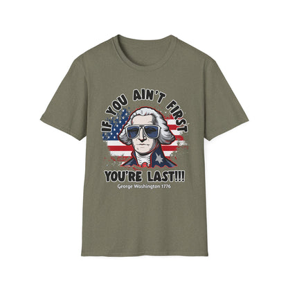 Patriot Collection - If You Ain't First, You're Last! - George Washington - T-Shirt