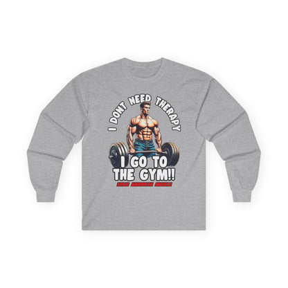 Solid American Muscle - I Don't Need Therapy, I Go to the Gym! Long Sleeve T-Shirt