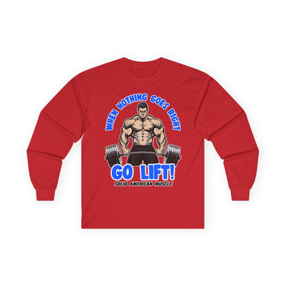 Solid American Muscle - When Nothing Goes Right Go Lift - Man Lifter - Long Sleeve T-Shirt