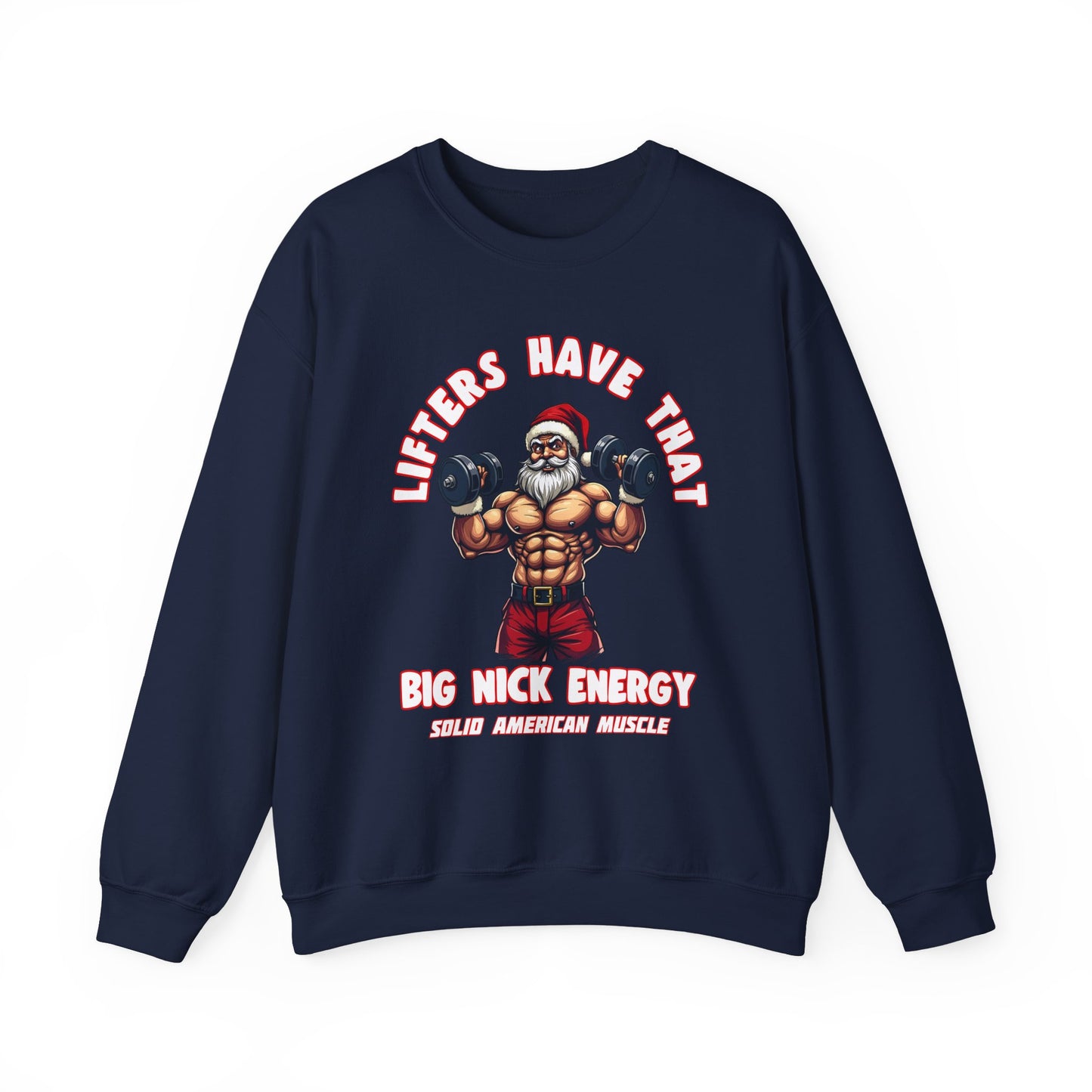 Solid American Muscle - Big Nick Energy Sweatshirt