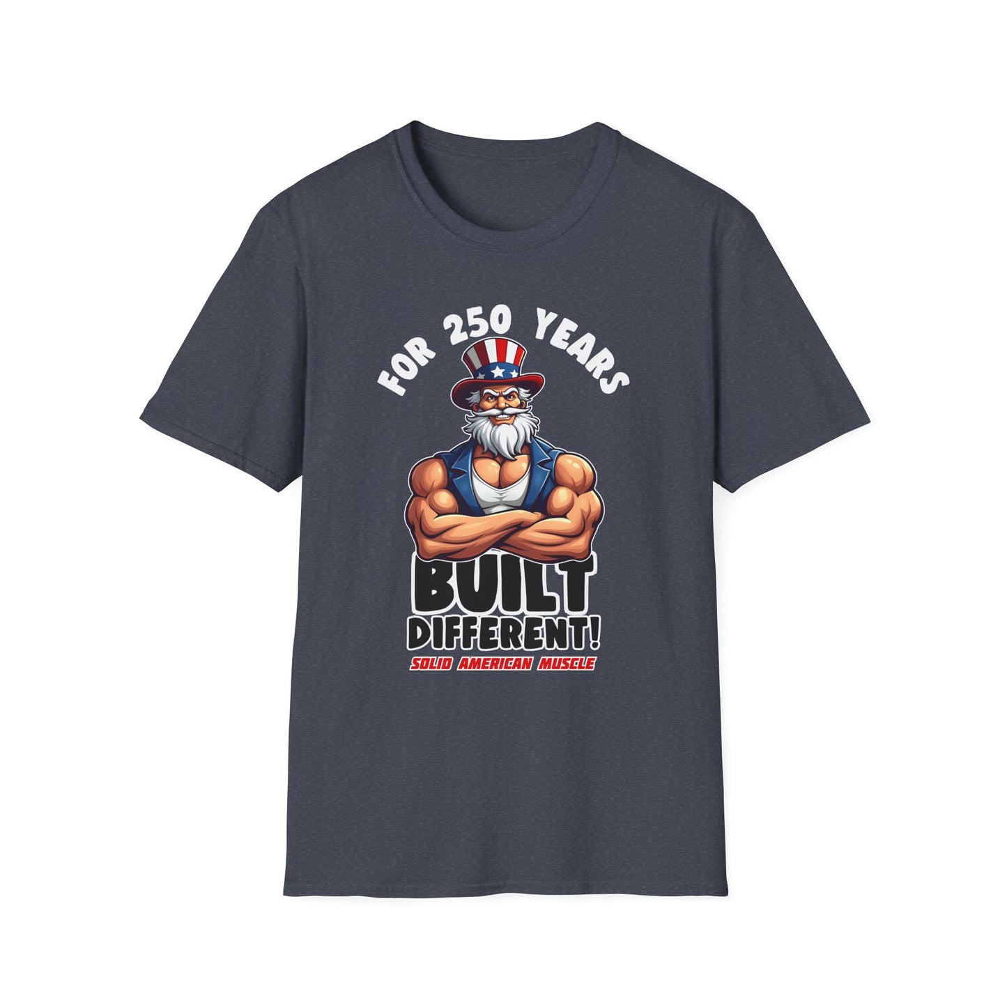 Solid American Muscle - For 250 Years Built Different! - Patriotic July 4th Uncle Sam T-Shirt