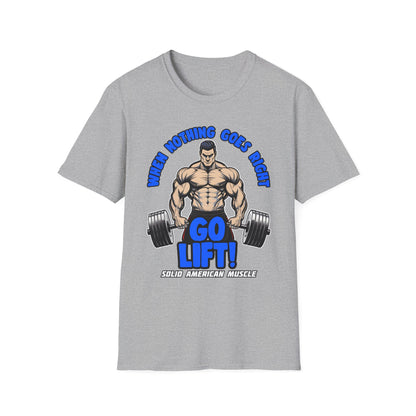 Solid American Muscle - When Nothing Goes Right Go Lift - Man Lifter - T-Shirt