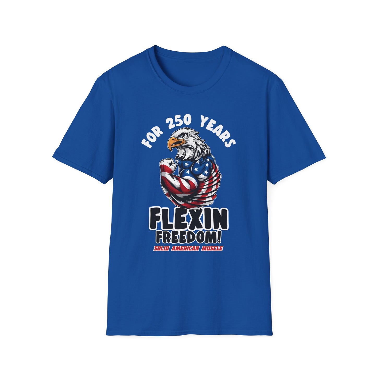 Solid American Muscle - For 250 Years Flexin Freedom! - USA Eagle 4th of July T-Shirt