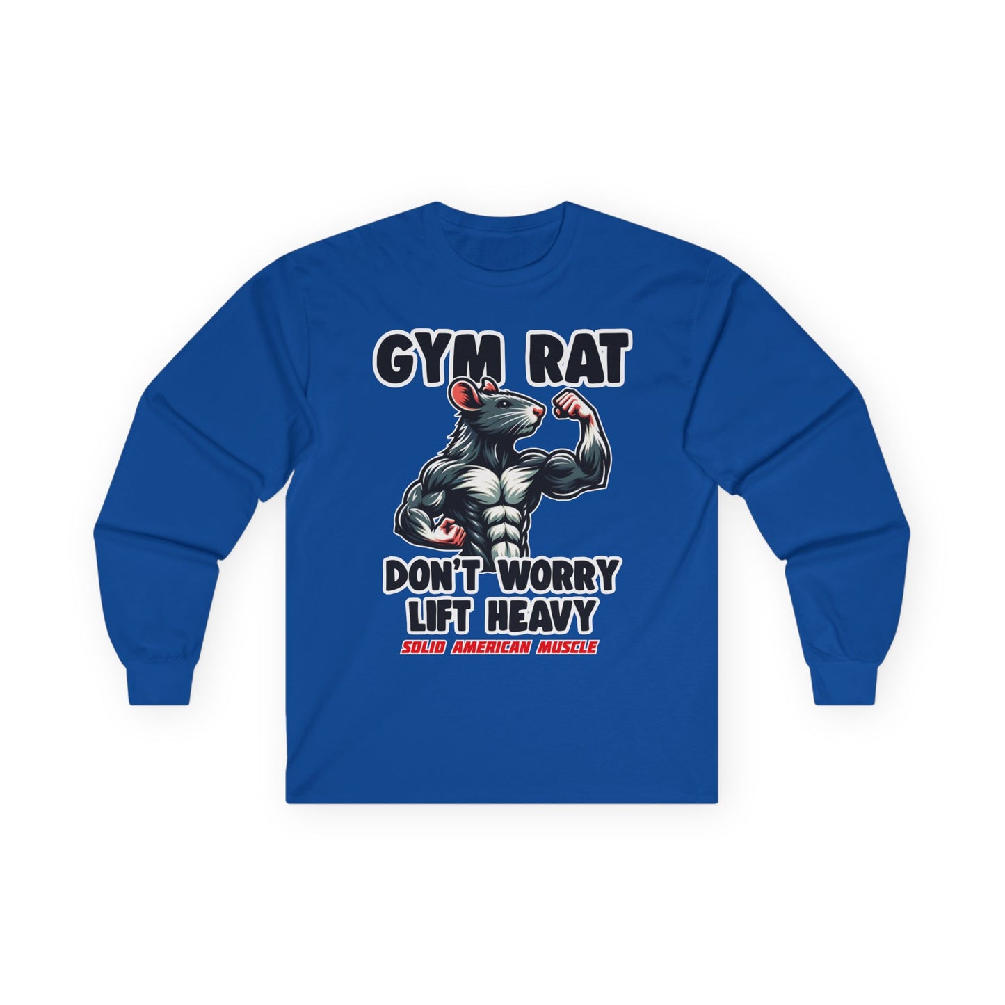 Solid American Muscle - Gym Rat - Don't Worry Lift Heavy - Long Sleeve T-Shirt